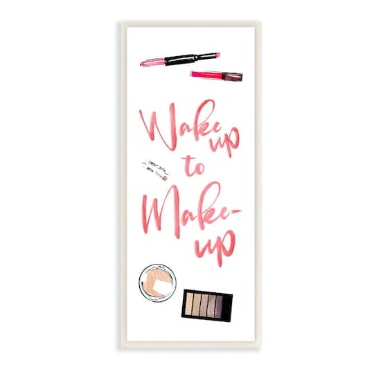 Stupell Industries Wake Up To Make Up Beauty Glam Fashion Word Design,7" x 17"